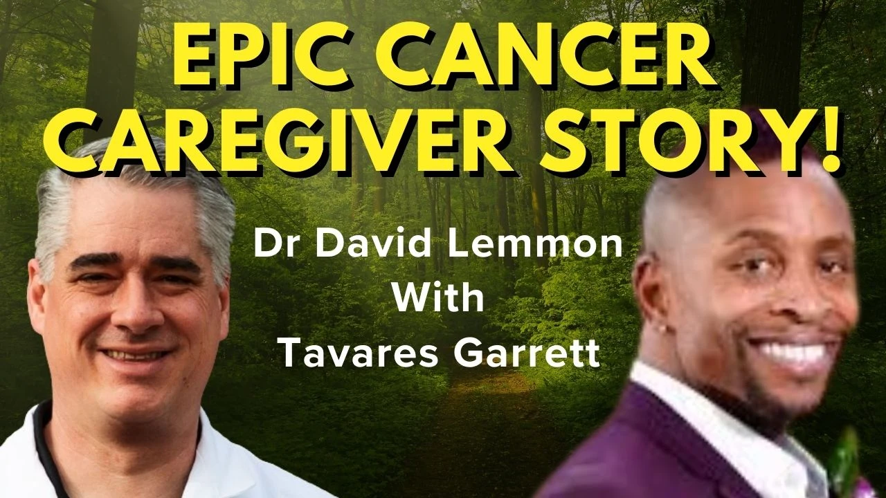 Cancer Caregiver Story-Dr Lemmon Interviews Tavares Garrett About Supporting His Mom Through the Cancer-Healing Process
